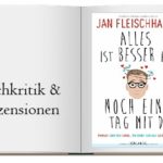 Buchcover zu Alles ist besser als noch ein Tag mit dir von Jan Fleischhauer
