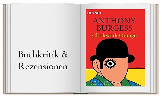 Klassiker: Uhrwerk Orange von Anthony Burgess