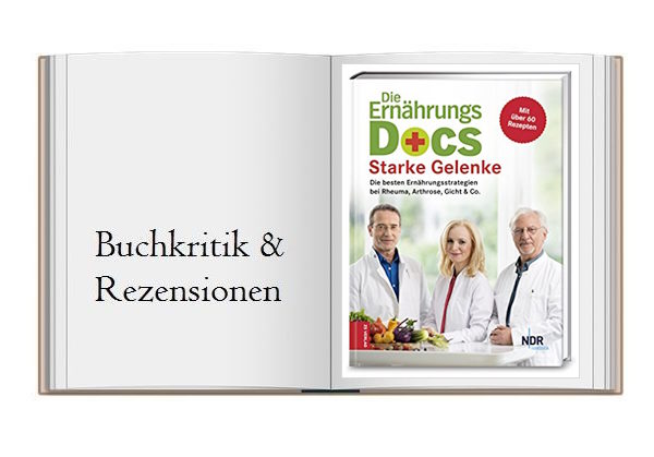 Die Ernährungs-Docs – Starke Gelenke: Die besten Ernährungsstrategien bei Rheuma, Arthrose, Gicht & Co von den Ernährungs-Docs Riedl, Klasen und Fleck geschrieben