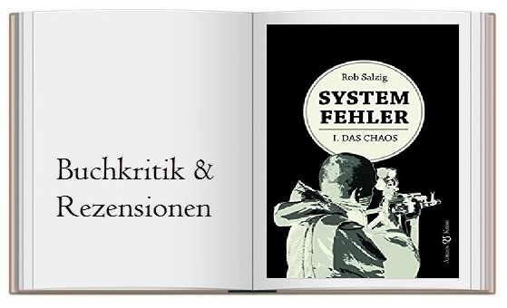 Rob Salzig: Systemfehler I – Das Chaos