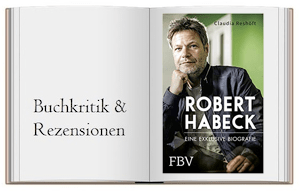 Buchkritik zu Robert Habeck – Eine exklusive Biographie