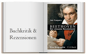 Buchkritik Beethoven - Der einsame Revolutionaer von Jan Caeyers