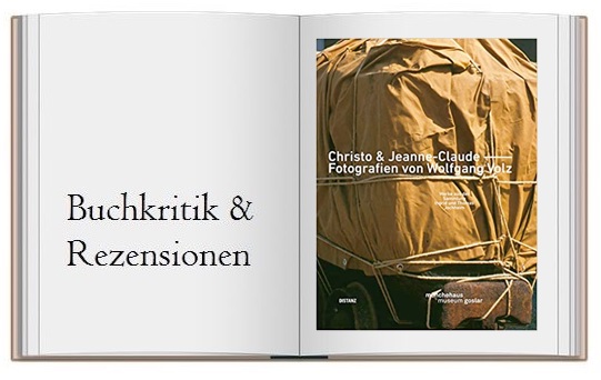 Buch zur Kritik: Christo und Jeanne-Claude Fotografien von Wolfgang Volz