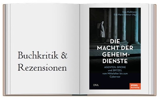 Die Macht der Geheimdienste Agenten Spione und Spitzel vom Mittelalter bis zum Cyberwar Buchcover zur Kritik