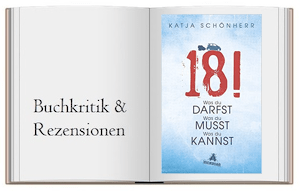 18!: Was du darfst, was du musst, was du kannst von Katja Schönherr