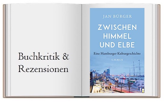 Cover zur Kritik von Jan Bürger: Zwischen Himmel und Elbe. Eine Hamburger Kulturgeschichte