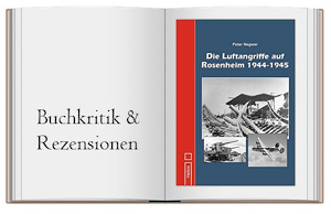 Die Luftangriffe auf Rosenheim 1944-1945 von Paul Negwer