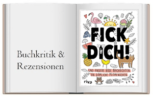 Fick dich!: Und andere böse Nachrichten an dämliche Mitmenschen – zum Ausmalen / Buch zur Kritik