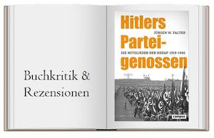 Hitlers Parteigenossen. Die Mitglieder der NSDAP 1919-1945 von Jürgen W. Falter