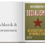 Buch zur Kritik: Sozialismus: Die gescheiterte Idee, die niemals stirbt
